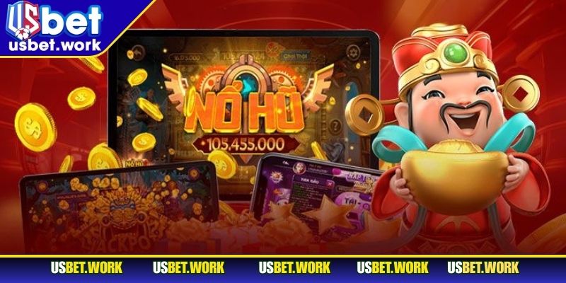 Nổ Hũ FC USBET – Săn Thưởng Siêu Tốc, Tiền Về Đầy Ví Mẹo hay để chinh phục sảnh nổ hũ bạn cần biết