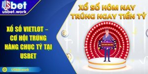 Xổ Số Vietlot – Cơ Hội Trúng Hàng Chục Tỷ Tại USBET