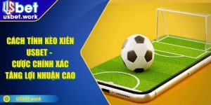 Cách Tính Kèo Xiên USBET - Cược Chính Xác Tăng Lợi Nhuận Cao